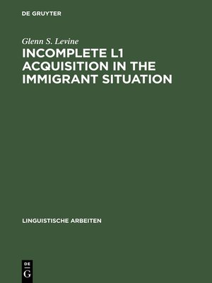 cover image of Incomplete L1 Acquisition in the Immigrant Situation